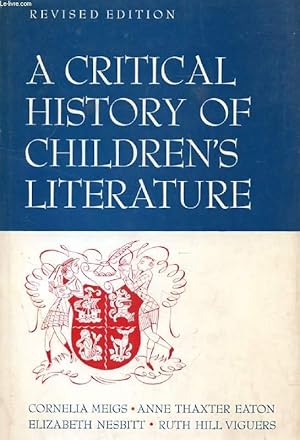 Seller image for A CRITICAL HISTORY OF CHILDREN'S LITERATURE, A Survey of Children's Books in English for sale by Le-Livre