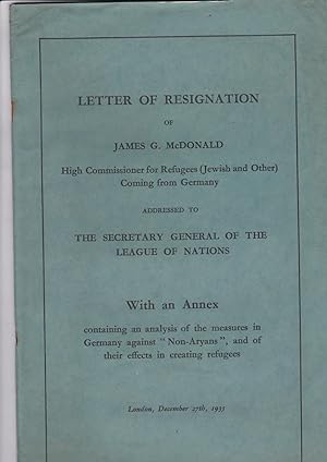 Letter of Resignation of James G. McDonald, High Commissioner for Refugees (Jewish and Other) Com...