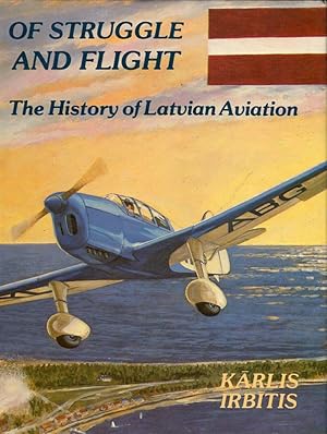 Of Struggle and Flight: The History of Latvian Aviation