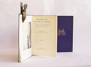 History of Hastings Castle / Two volumes; The Castlery, Rape and Battle of Hastings, to which is ...