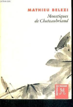 Image du vendeur pour MOUSTIQUES DE CHATEAUBRIAND mis en vente par Le-Livre