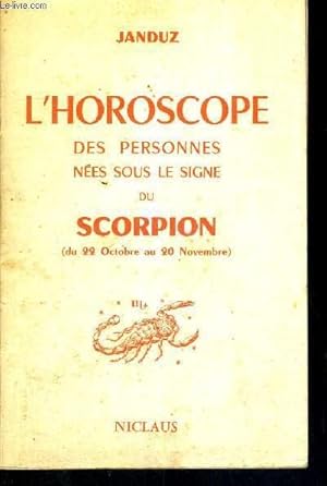 Image du vendeur pour L'HOROSCOPE - DES PERSONNES NEES SOUS LE SIGNE DU SCORPION - DU 22 OCTOBRE AU 20 NOVEMBRE mis en vente par Le-Livre