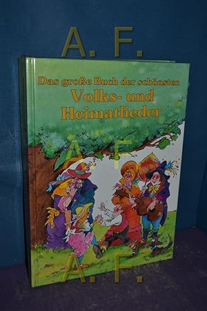 Bild des Verkufers fr Das groe Buch der schnsten Volks und Heimatlieder zum Verkauf von Antiquarische Fundgrube e.U.
