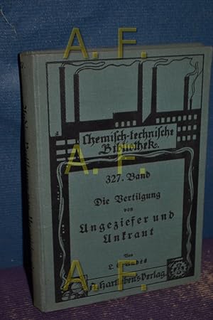 Seller image for Die Vertilgung von Ungeziefer und Unkraut (chemisch-technische Bibliothek Band 327) for sale by Antiquarische Fundgrube e.U.