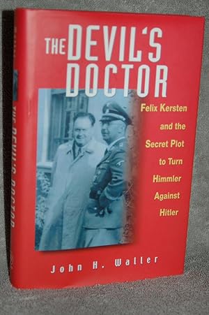 Image du vendeur pour The Devil's Doctor; Felix Kersten and the Secret Plot to Turn Himmler Against Hitler mis en vente par Books by White/Walnut Valley Books