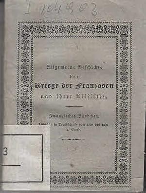 Allgemeine Geschichte der Kriege der Franzosen und ihrer Alliirten vom Anfang der Revolution bis ...