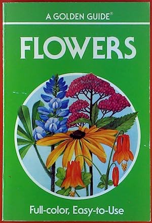Bild des Verkufers fr Flowers. A Golden Guide. Full-color, Easy-to-Use. A guide to familiar american wildflowers. zum Verkauf von biblion2