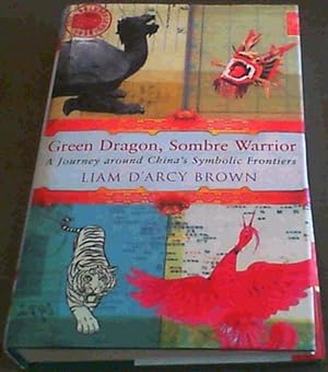 Bild des Verkufers fr Green Dragon, Sombre Warrior: Travels to China's Extremes zum Verkauf von Chapter 1
