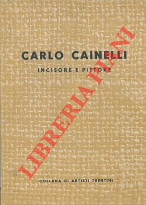 Carlo Cainelli incisore e pittore.