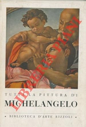 Tutta la pittura di Michelangelo.