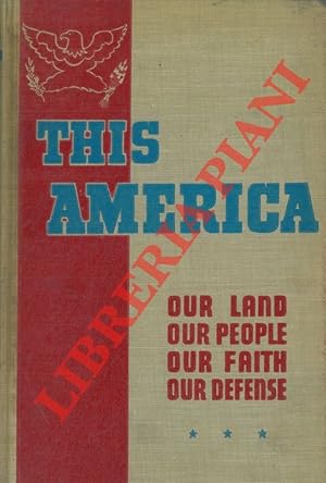Imagen del vendedor de This America. Our land our people our faith our defense. a la venta por Libreria Piani