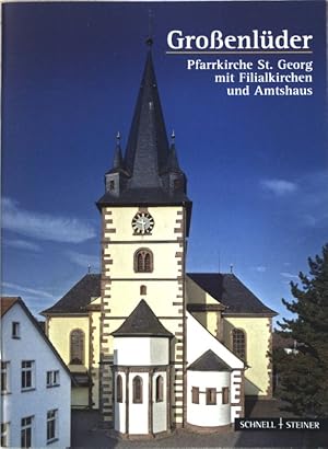 Großenlüder: Pfarrkirche St. Georg mit Filialkirchen und Amtshaus; Kunstführer Nr. 2595