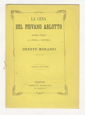 La cena del Piovano Arlotto. Scherzo in prosa e musica di Oreste Morandi.