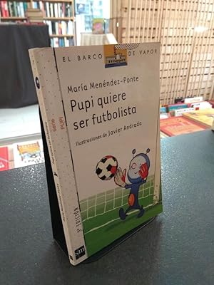 Image du vendeur pour Pupi quiere ser futbolista mis en vente par Libros Antuano
