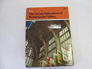 Seller image for The Living Splendour of Westminster Abbey for sale by Goldstone Rare Books