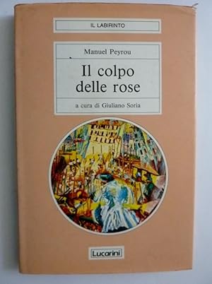 Seller image for IL LABIRINTO, 35 - IL COLPO DELLE ROSE a cura di Giuliano Soria for sale by Historia, Regnum et Nobilia