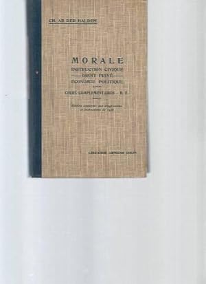 Morale. Instruction Civique - Droit Privé - Economie Politique - Cours complémentaires - Brevet E...