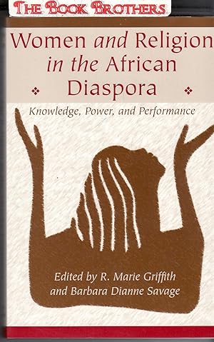 Seller image for Women and Religion in the African Diaspora: Knowledge, Power, and Performance (Lived Religions) for sale by THE BOOK BROTHERS