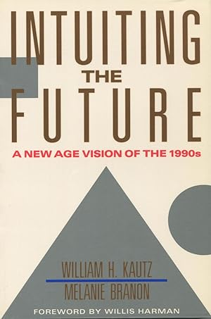 Image du vendeur pour Intuiting the Future: A New Age Vision of the 1990s mis en vente par Kenneth A. Himber