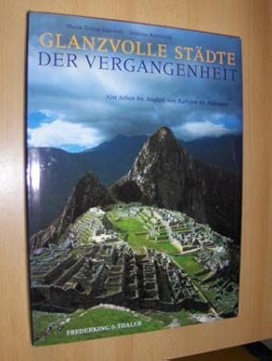 Bild des Verkufers fr GLANZVOLLE STDTE DER VERGANGENHEIT. Von Athen bis Angkor, von Babylon bis Palenque. zum Verkauf von Antiquariat am Ungererbad-Wilfrid Robin