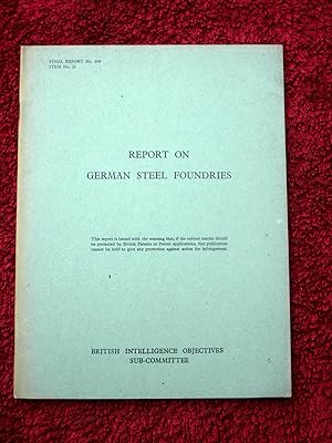 BIOS Final Report No.109. Report on German Steel Foundries. British Intelligence Objectives Sub-C...