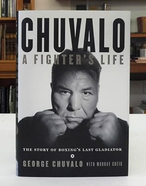 Imagen del vendedor de Chuvalo: A Fighter's Life: The Story of Boxing's Last Gladiator a la venta por Back Lane Books