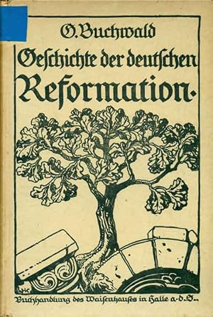 Image du vendeur pour Geschichte der deutschen Reformation. Eine Gabe fr das Reformationsjubilum 1917. mis en vente par Online-Buchversand  Die Eule