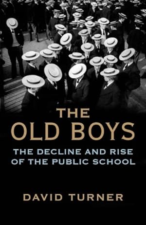 Seller image for Old Boys : The Decline and Rise of the Public School for sale by GreatBookPrices