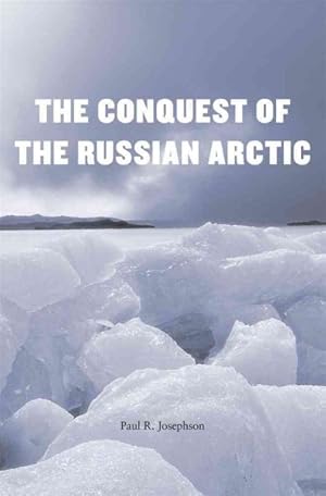 Image du vendeur pour Conquest of the Russian Arctic mis en vente par GreatBookPrices