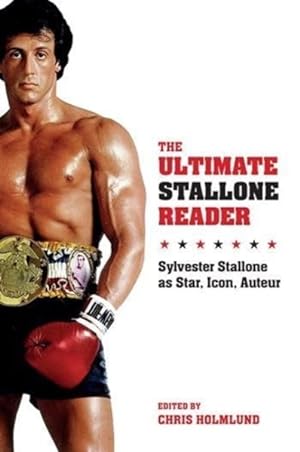 Imagen del vendedor de Ultimate Stallone Reader : Sylvester Stallone as Star, Icon, Auteur a la venta por GreatBookPrices