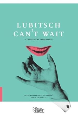 Imagen del vendedor de Lubitsch Can't Wait : A Theoretical Examination a la venta por GreatBookPrices