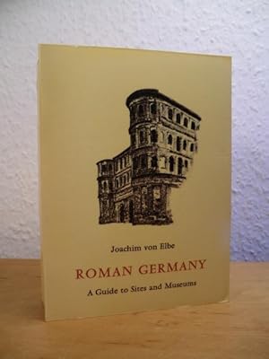 Immagine del venditore per Roman Germany. A Guide to Sites and Museums venduto da Antiquariat Weber