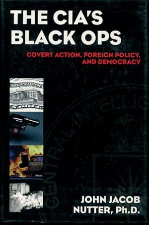 The CIA's Black Ops: Covert Action, Foreign Policy, and Democracy