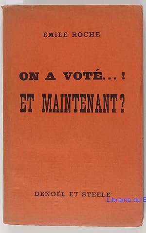 Imagen del vendedor de On a vot. ! Et Maintenant ? a la venta por Librairie du Bassin