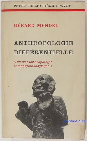 Anthropologie différentielle Vers une anthropologie sociopsychanalytique 1