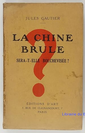 Seller image for La Chine brule sera-t-elle bolchevise ? for sale by Librairie du Bassin
