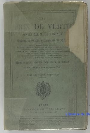 Les prix de vertu fondés par M. de Montyon Discours prononcés à l'Académie Française 2e partie. 1...