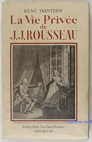 Image du vendeur pour La vie prive de J. J. Rousseau mis en vente par Librairie du Bassin