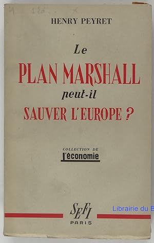 Image du vendeur pour Le plan Marshall peut-il sauver l'Europe ? mis en vente par Librairie du Bassin