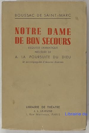 Notre Dame de bon sens Esquisse dramatique précédée de A la poursuite du Dieu