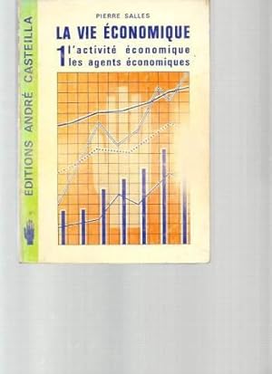 La vie économique. 1) L'activité économique les agents économiques + Fascicule de mise jour de 1978