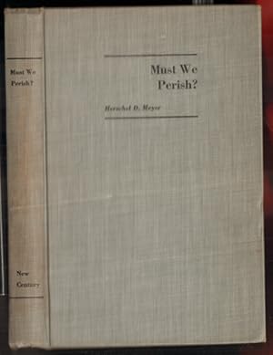 Seller image for Must We Perish ? The Logic of Twentieth Century Barbarism. for sale by Antiquariat Neue Kritik