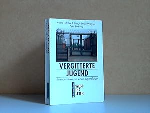 Seller image for Vergitterte Jugend - Innenansichten aus einem Jugendknast for sale by Andrea Ardelt