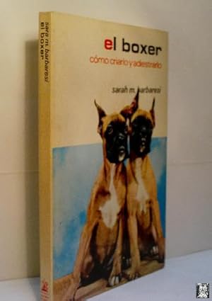 Imagen del vendedor de EL BOXER. COMO CRIARLO Y ADIESTRARLO a la venta por Librera Maestro Gozalbo
