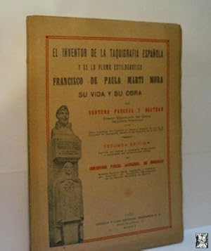 Seller image for EL INVENTOR DE LA TAQUIGRAFA ESPAOLA Y DE LA PLUMA ESTILOGRFICA FRANCISCO DE PAULA MART MORA. SU VIDA Y SU OBRA for sale by Librera Maestro Gozalbo