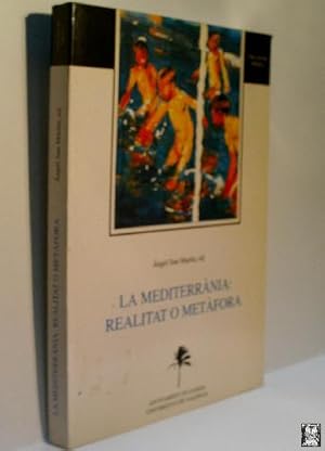 Seller image for LA MEDITARRNIA: REALITAT O METFORA for sale by Librera Maestro Gozalbo