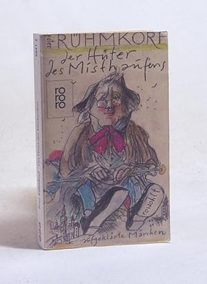 Bild des Verkufers fr Der Hter des Misthaufens : aufgeklrte Mrchen / Peter Rhmkorf zum Verkauf von Versandantiquariat Buchegger