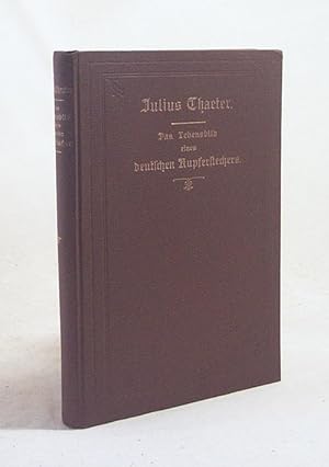 Bild des Verkufers fr Julius Thaeter : Das Lebensbild eines deutschen Kupferstechers / Anna Thaeter zum Verkauf von Versandantiquariat Buchegger