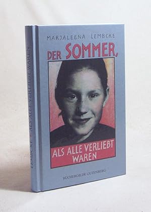 Bild des Verkufers fr Der Sommer, als alle verliebt waren / Marjaleena Lembcke zum Verkauf von Versandantiquariat Buchegger