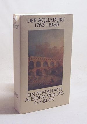 Bild des Verkufers fr Der Aqudukt : 1763 - 1988 ; e. Almanach aus d. Verl. C. H. Beck im 225. Jahr seines Bestehens zum Verkauf von Versandantiquariat Buchegger